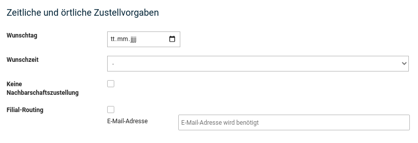 Zeitliche und örtliche Zustellvorgaben